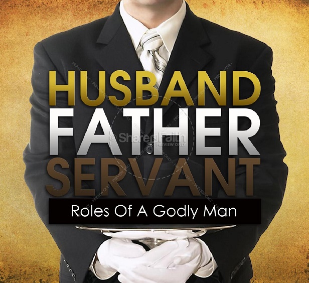 HUSBAND-FATHER-SERVANT.jpg - 142.06 kB