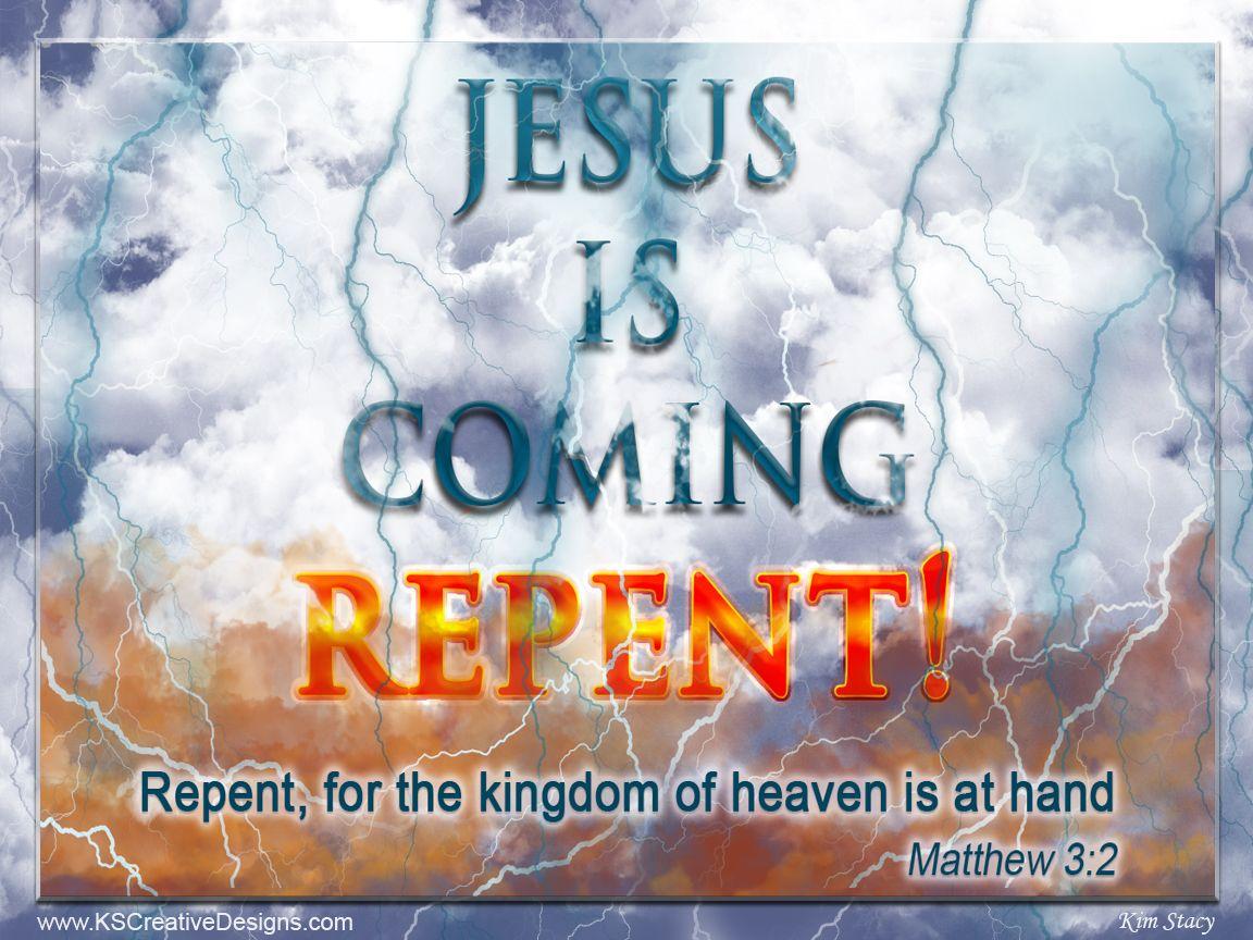 REPENT_JESUS_IS_COMING.jpg - 145.44 kB